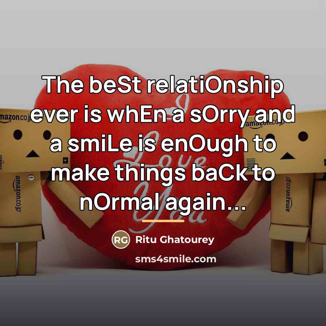 “The beSt relatiOnship ever is whEn a sOrry and a…” quote by Ritu Ghatourey