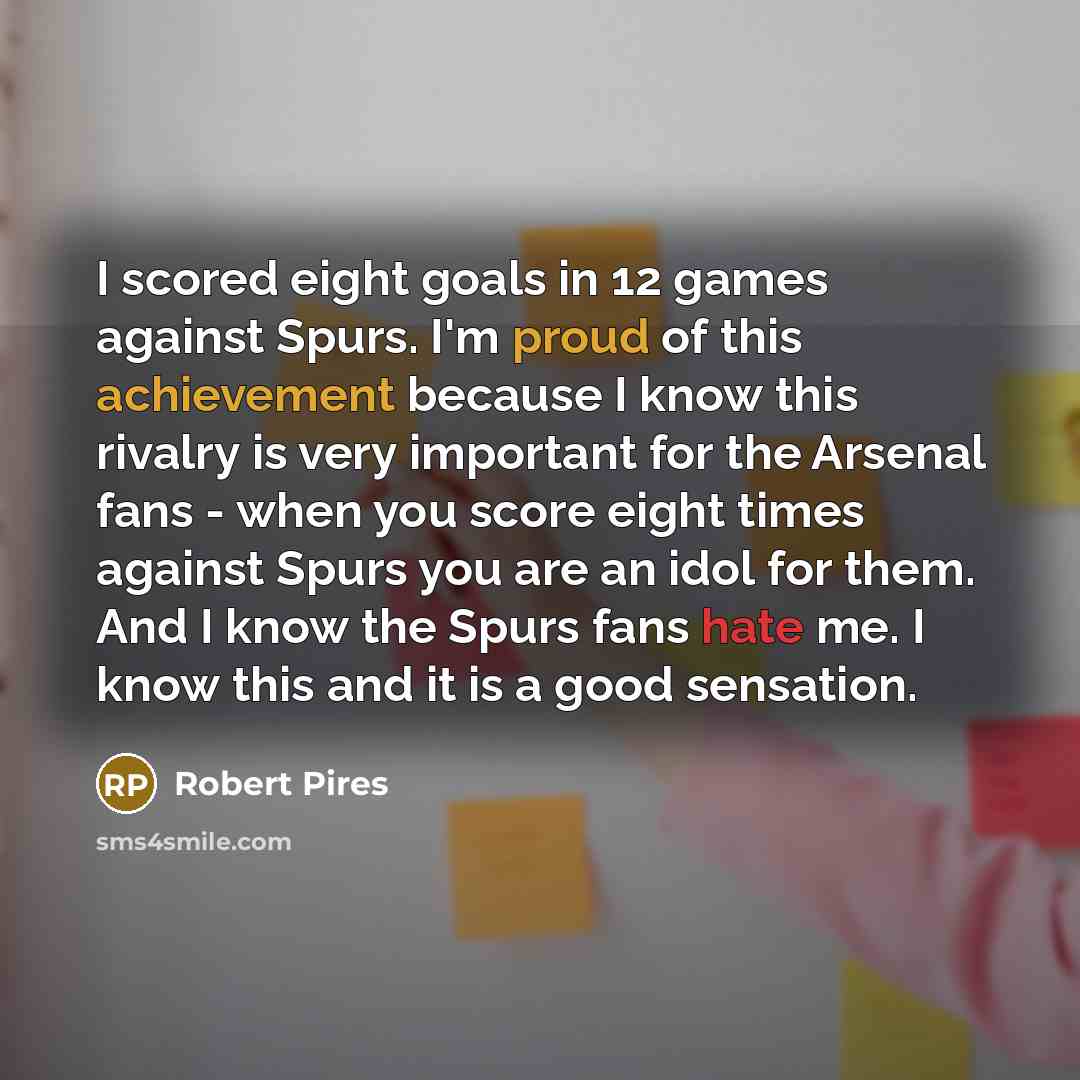 “I scored eight goals in 12 games against Spurs. I'm…” quote by Robert Pires