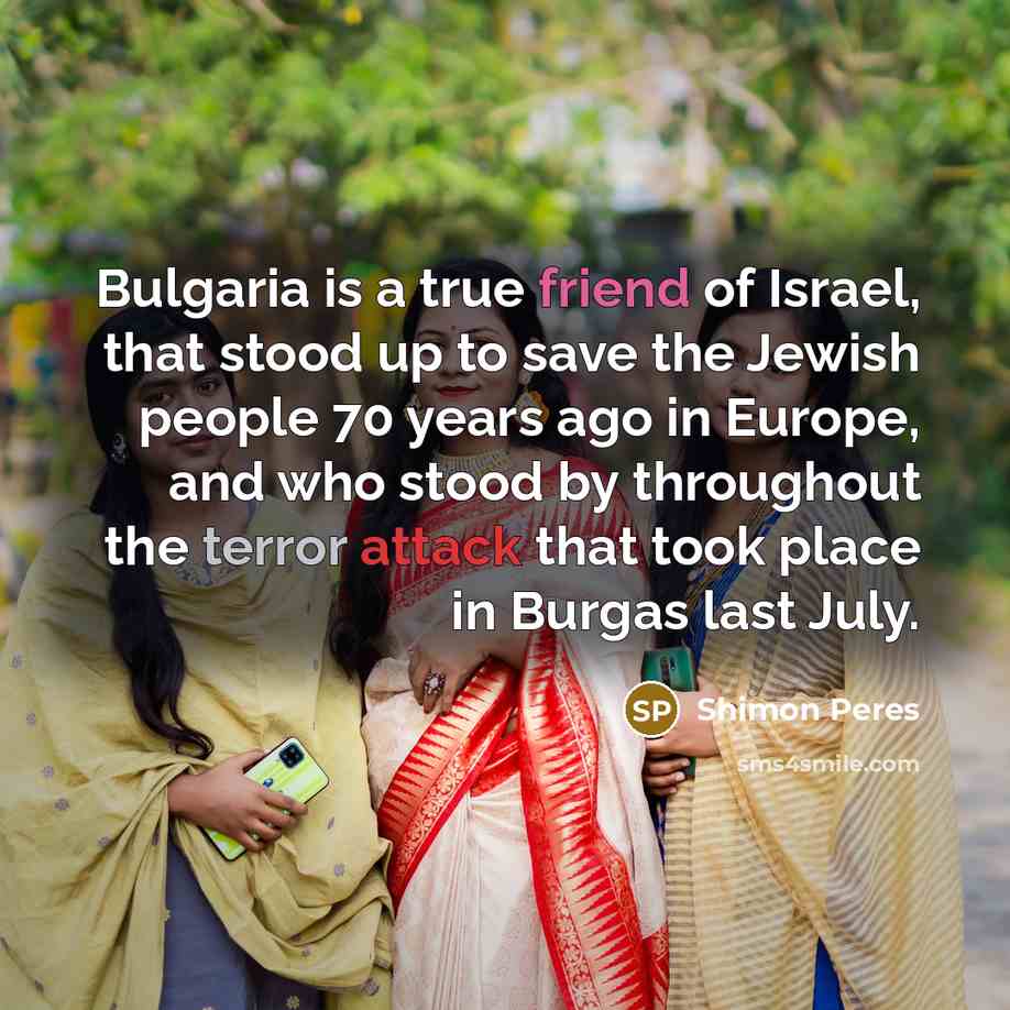 “Bulgaria is a true friend of Israel, that stood up…” quote by Shimon Peres