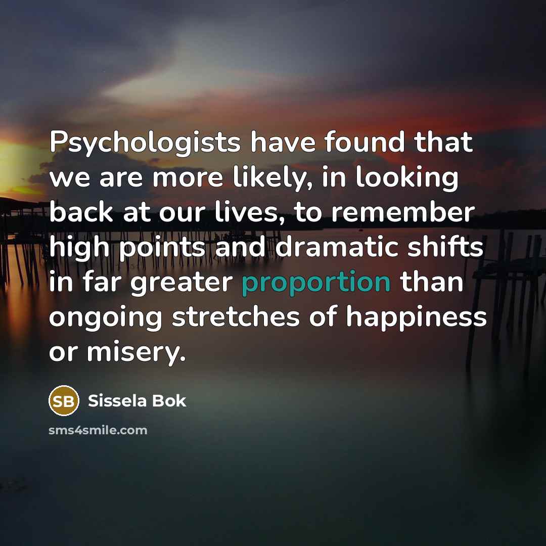 “Psychologists have found that we are more likely, in looking…” quote by Sissela Bok