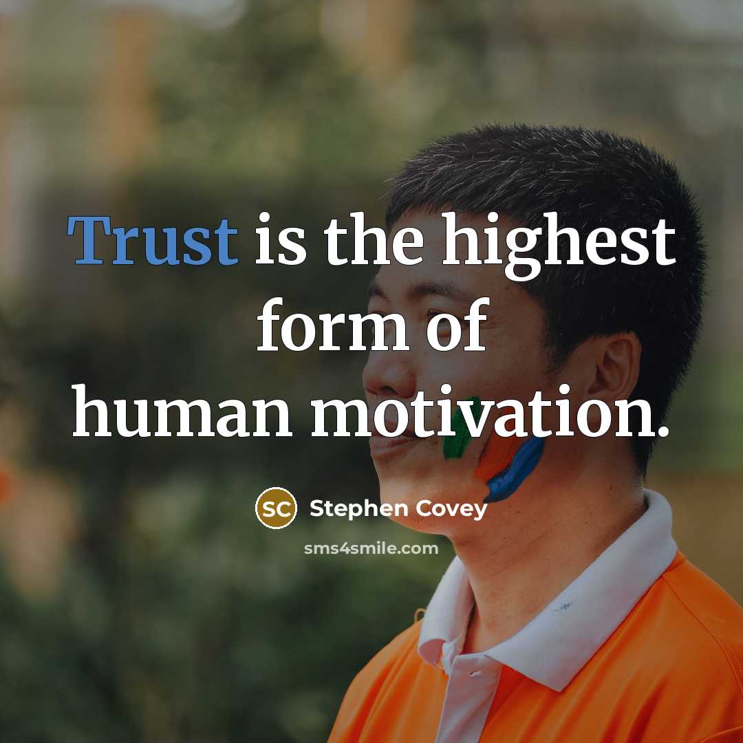 “Trust is the highest form of human motivation.…” quote by Stephen Covey