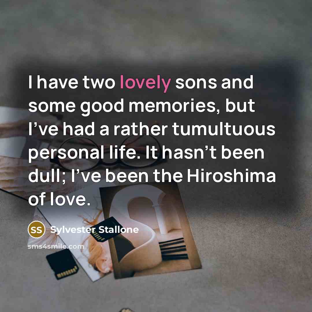“I have two lovely sons and some good memories, but…” quote by Sylvester Stallone