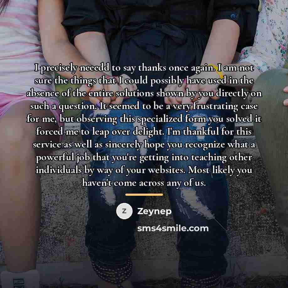 “I precisely neeedd to say thanks once again. I am…” quote by Zeynep