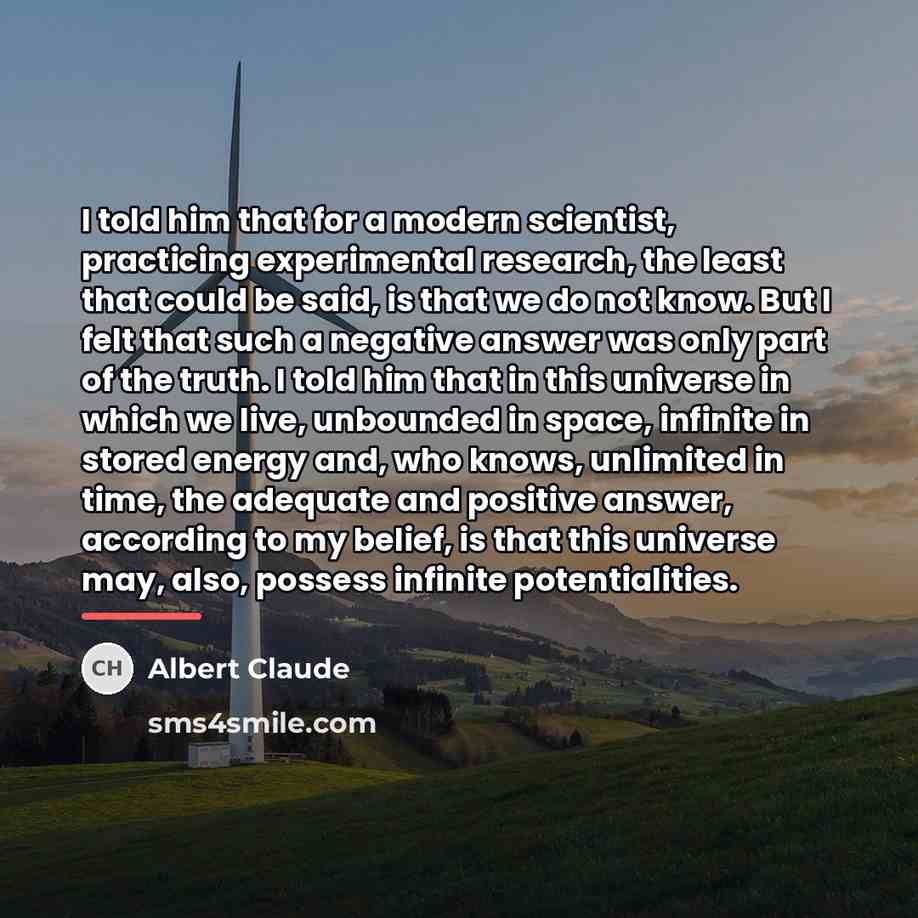 “I told him that for a modern scientist, practicing experimental…” quote by Albert Claude