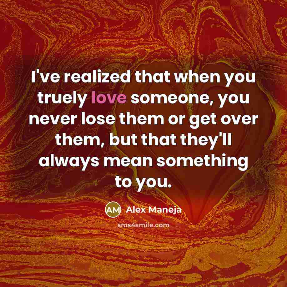 “I've realized that when you truely love someone, you never…” quote by Alex Maneja