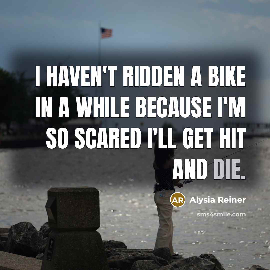 “I haven't ridden a bike in a while because I'm…” quote by Alysia Reiner