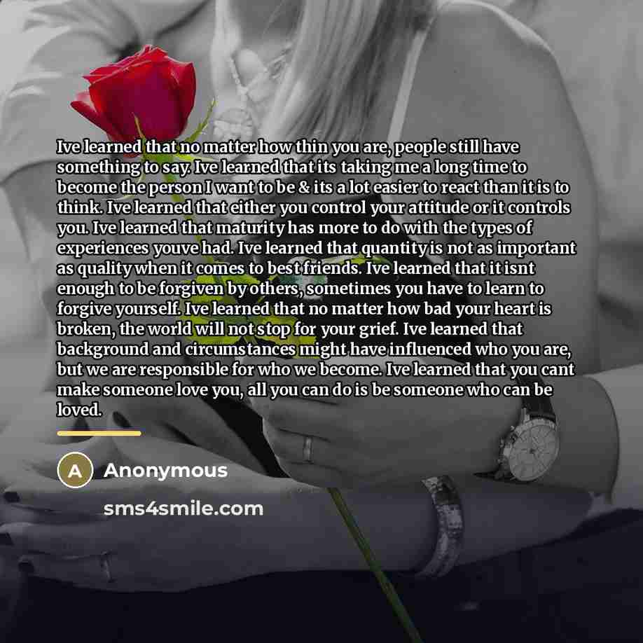“Ive learned that no matter how thin you are, people…” quote by Anonymous