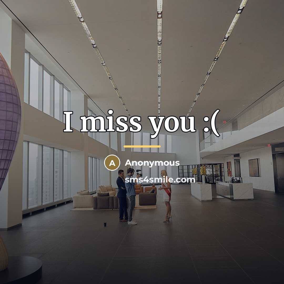 “I miss you :(…” quote by Anonymous