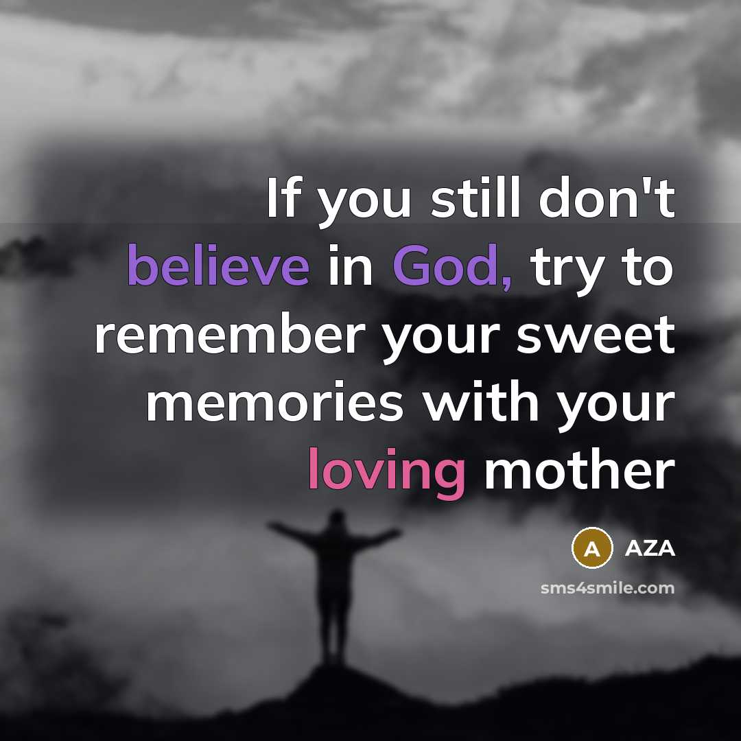 “If you still don't believe in God, try to remember…” quote by AZA