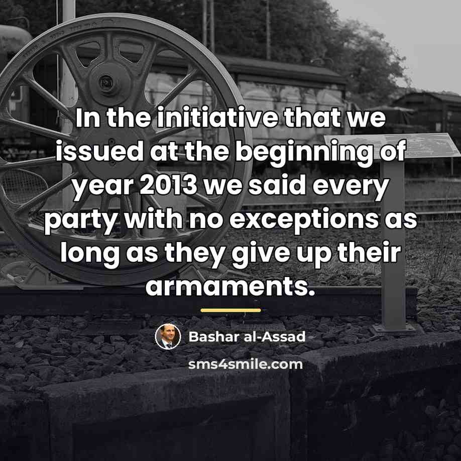 “In the initiative that we issued at the beginning of…” quote by Bashar al-Assad