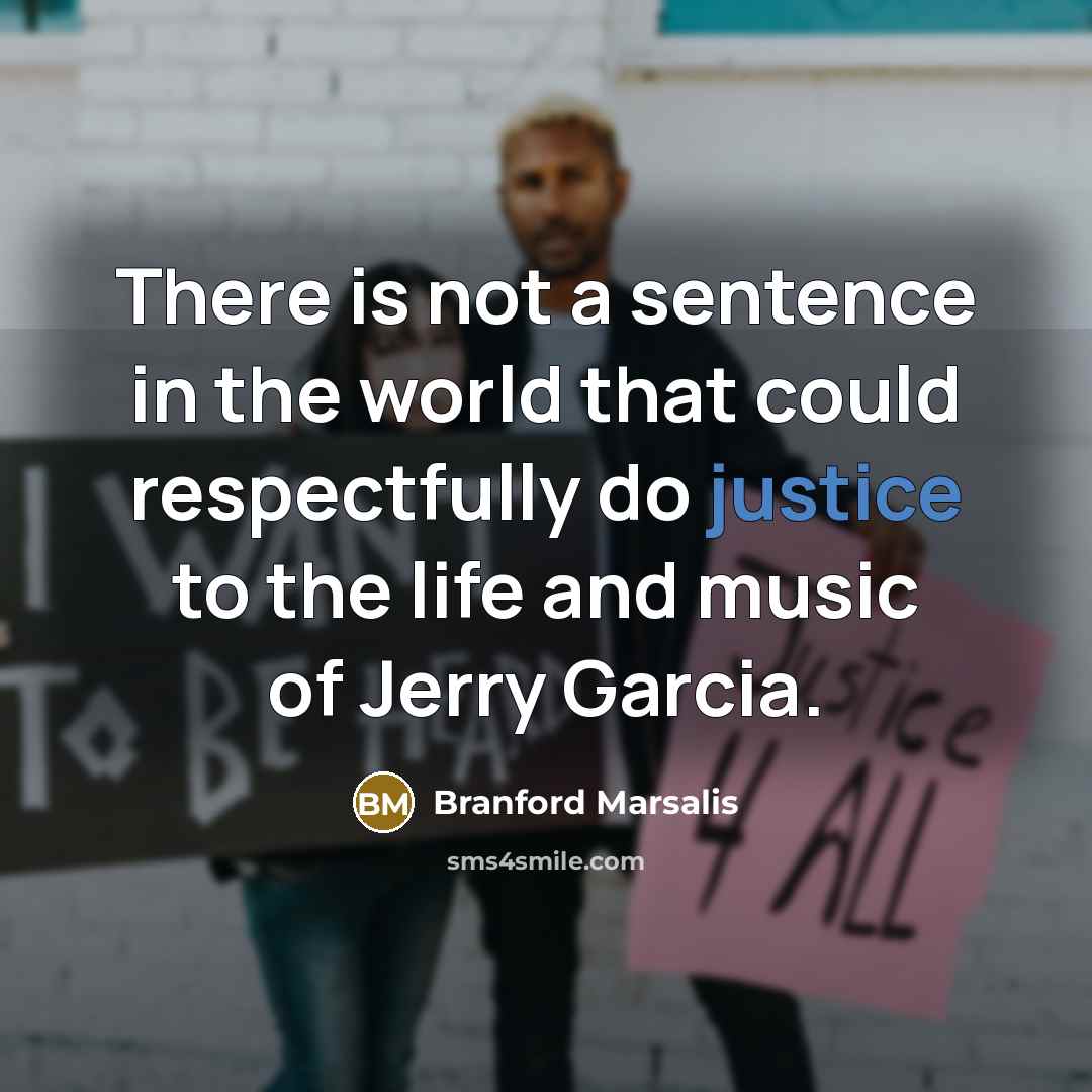 “There is not a sentence in the world that could…” quote by Branford Marsalis