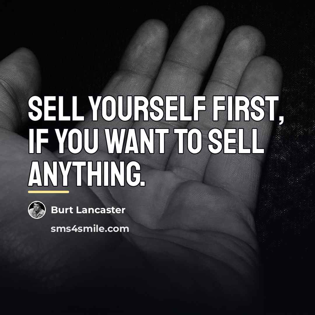 “Sell yourself first, if you want to sell anything.…” quote by Burt Lancaster