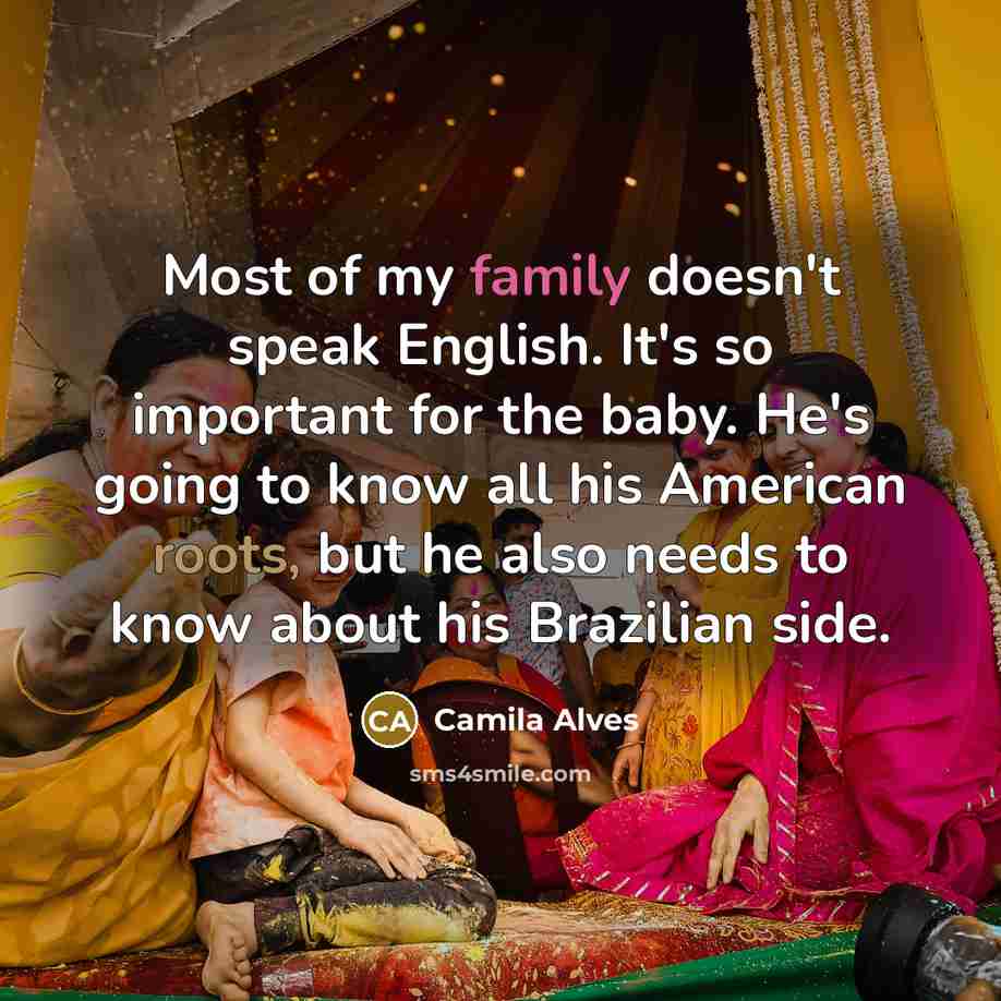 “Most of my family doesn't speak English. It's so important…” quote by Camila Alves