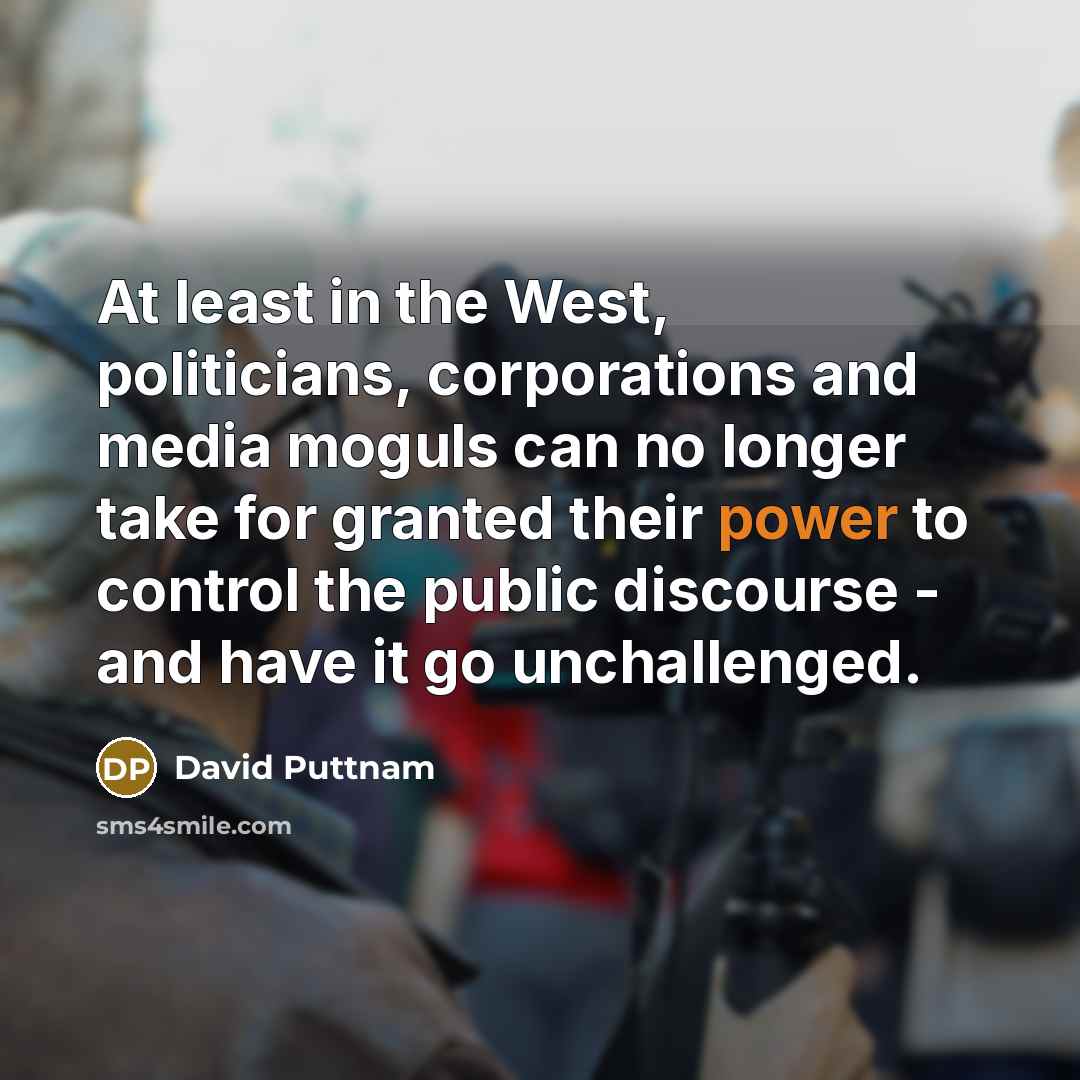 “At least in the West, politicians, corporations and media moguls…” quote by David Puttnam