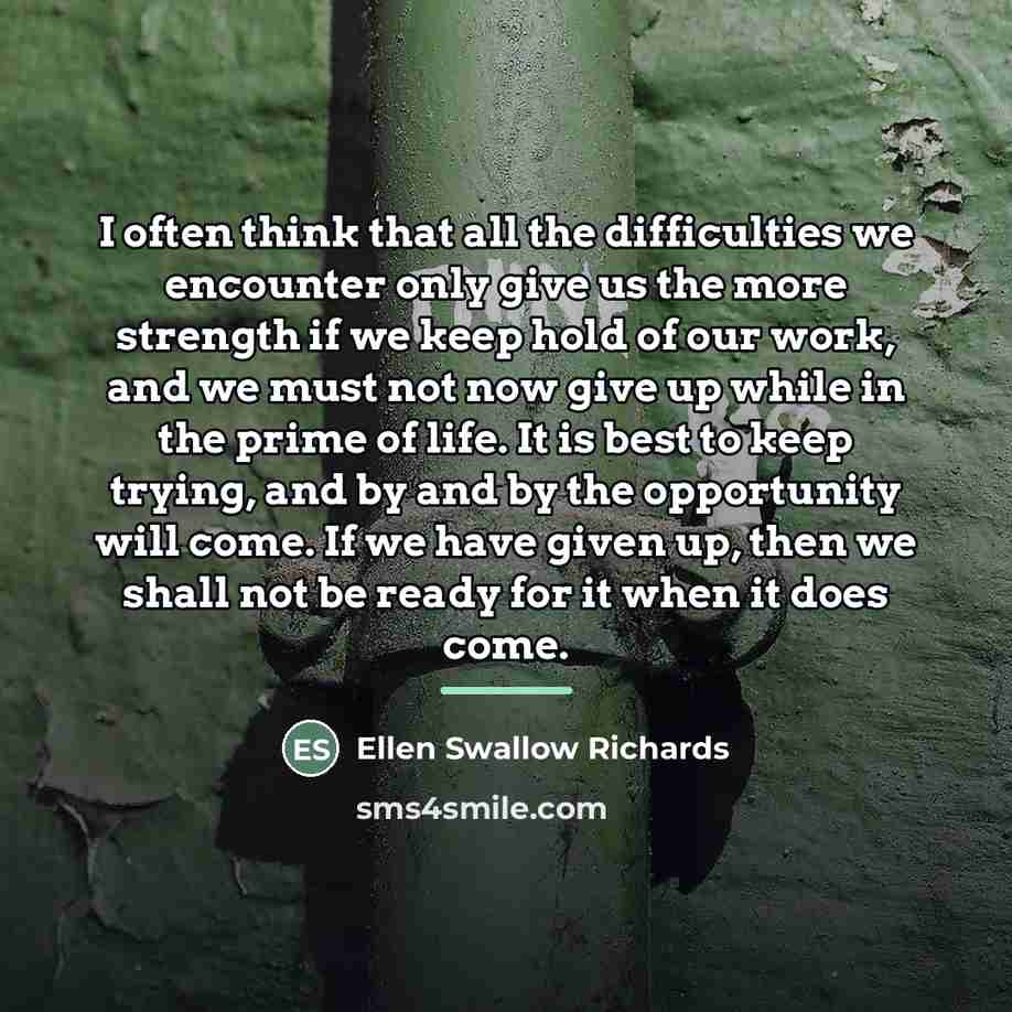 “I often think that all the difficulties we encounter only…” quote by Ellen Swallow Richards