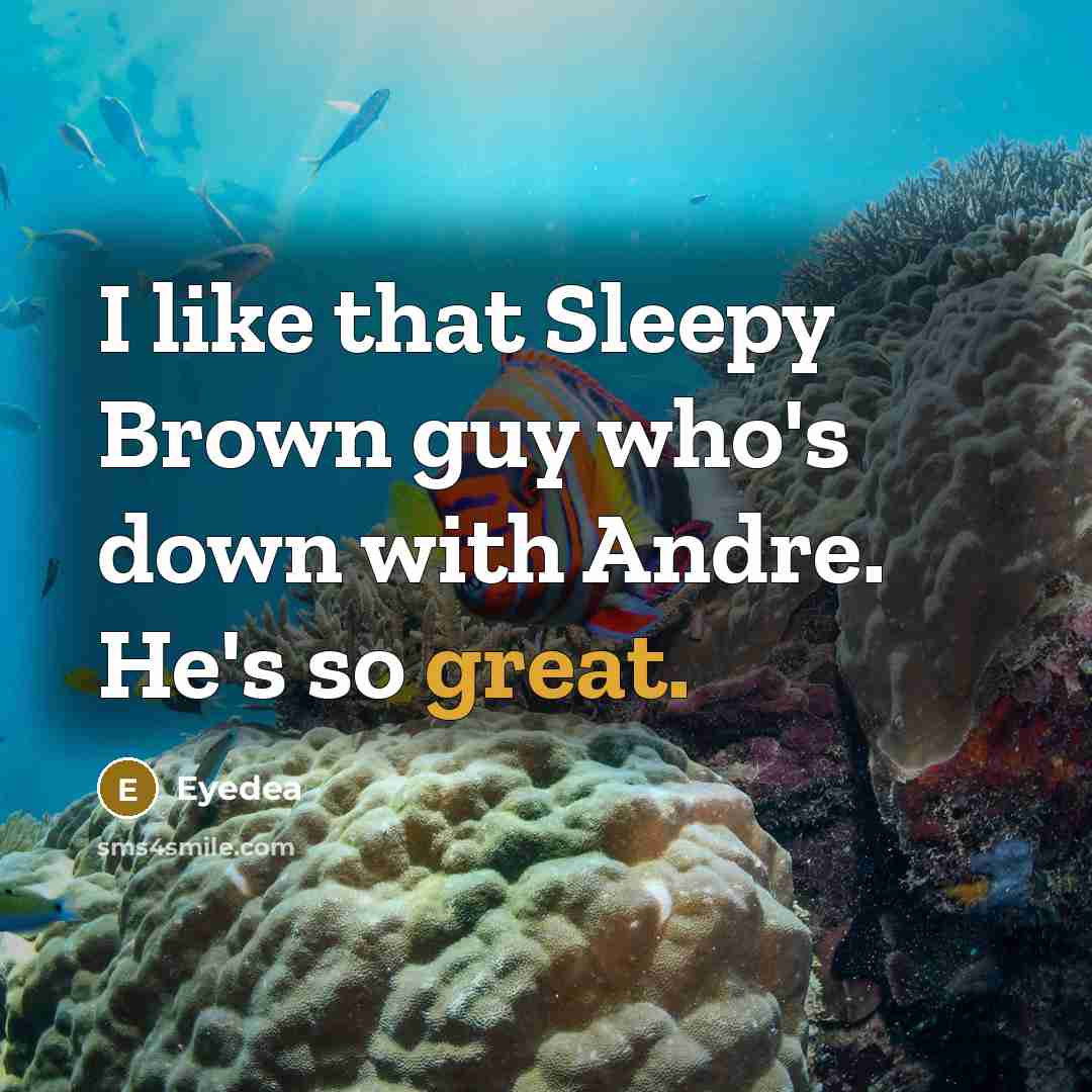 “I like that Sleepy Brown guy who's down with Andre.…” quote by Eyedea