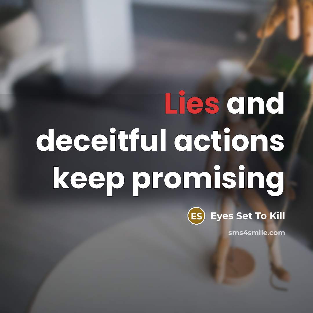 “Lies and deceitful actions keep promising…” quote by Eyes Set To Kill