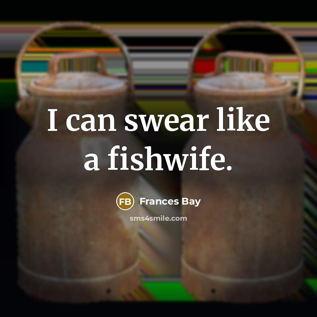“I can swear like a fishwife.…” quote by Frances Bay