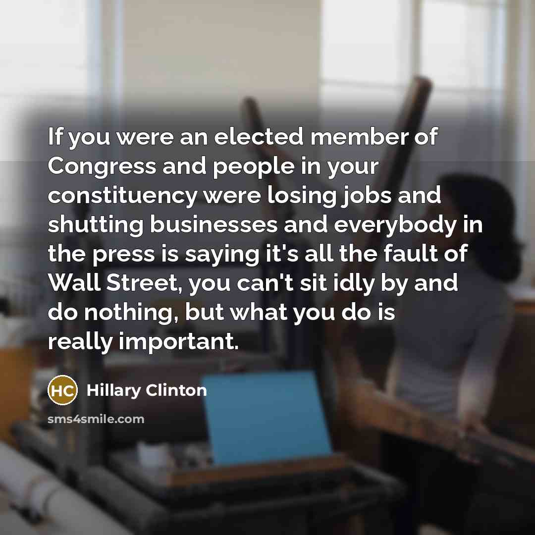 “If you were an elected member of Congress and people…” quote by Hillary Clinton