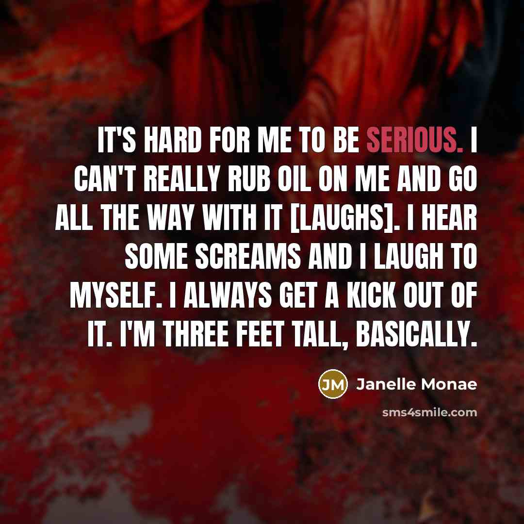 “It's hard for me to be serious. I can't really…” quote by Janelle Monae