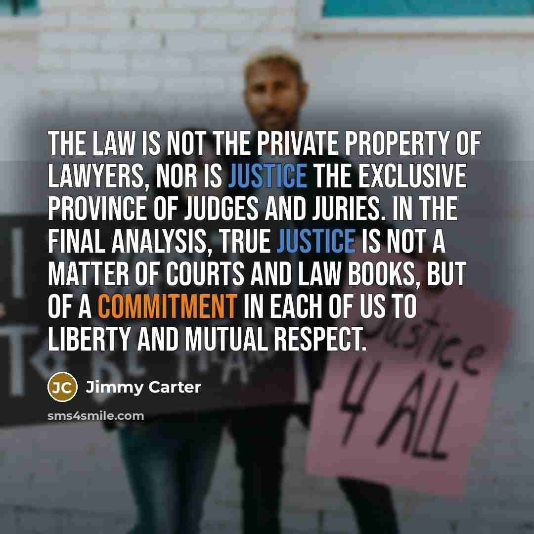 “The law is not the private property of lawyers, nor…” quote by Jimmy Carter
