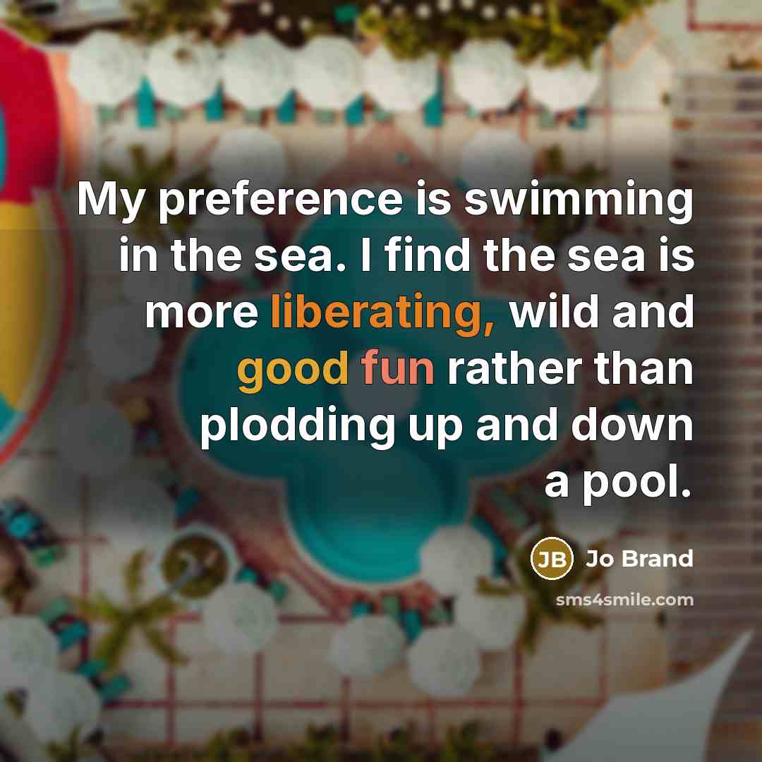“My preference is swimming in the sea. I find the…” quote by Jo Brand