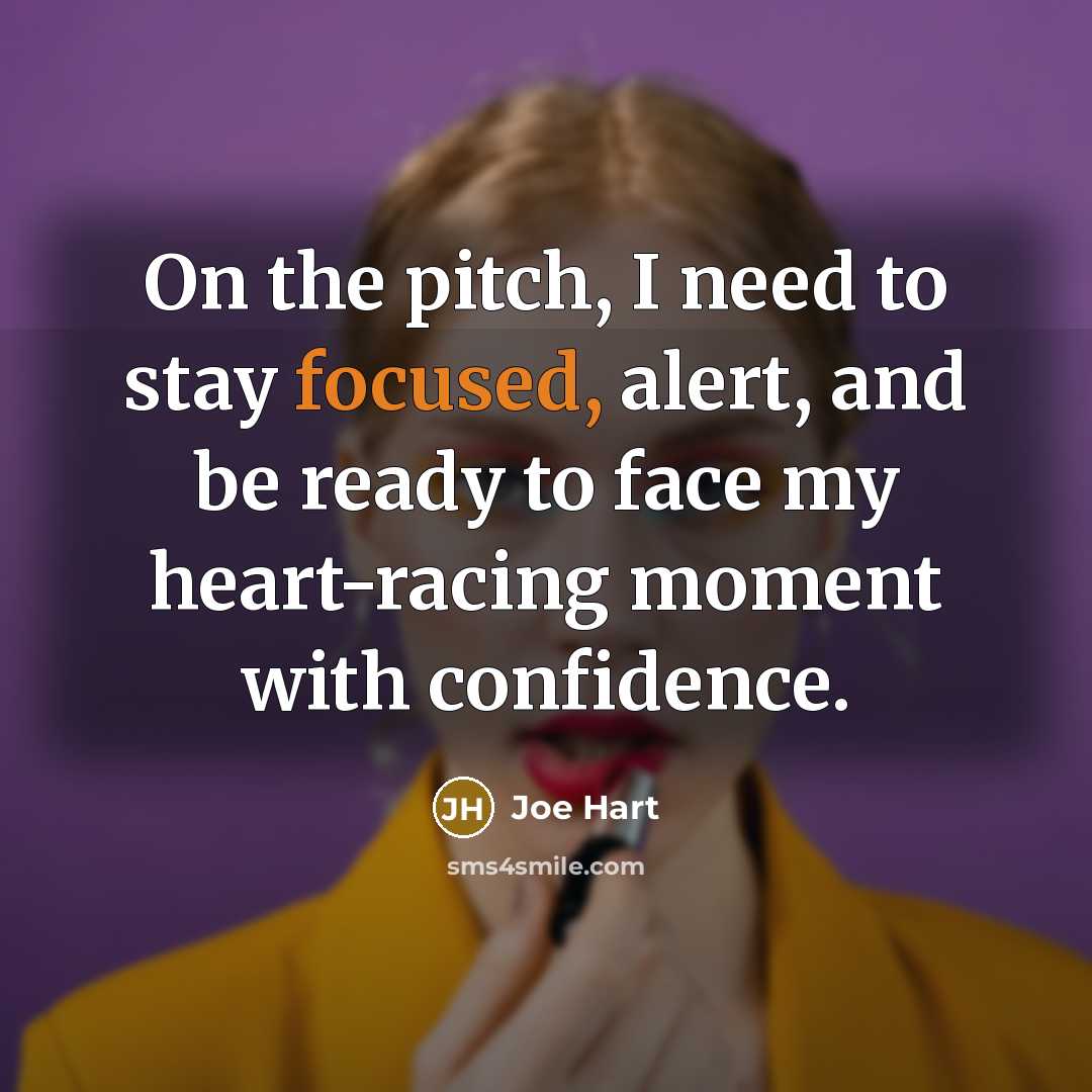“On the pitch, I need to stay focused, alert, and…” quote by Joe Hart