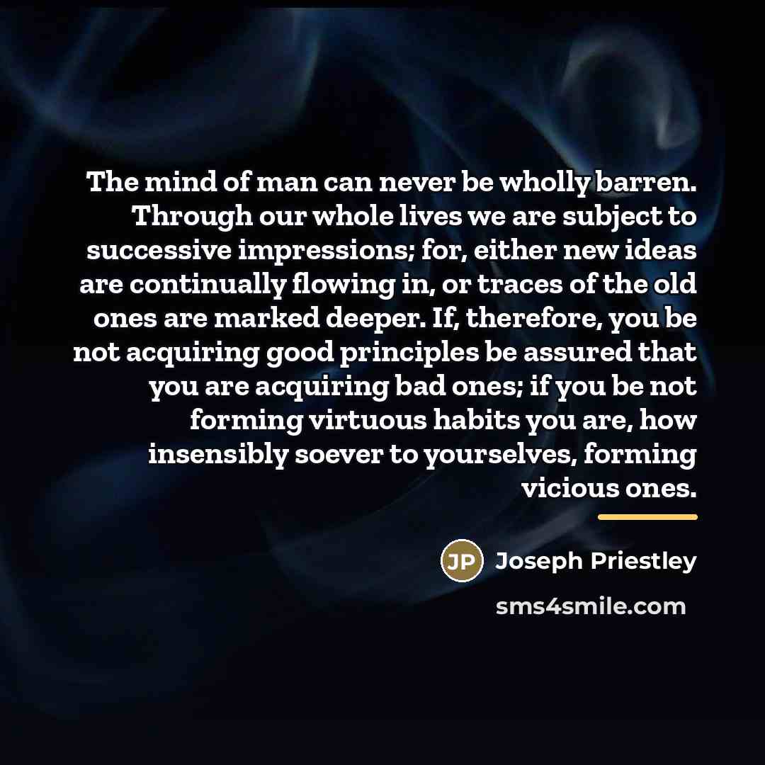 “The mind of man can never be wholly barren. Through…” quote by Joseph Priestley