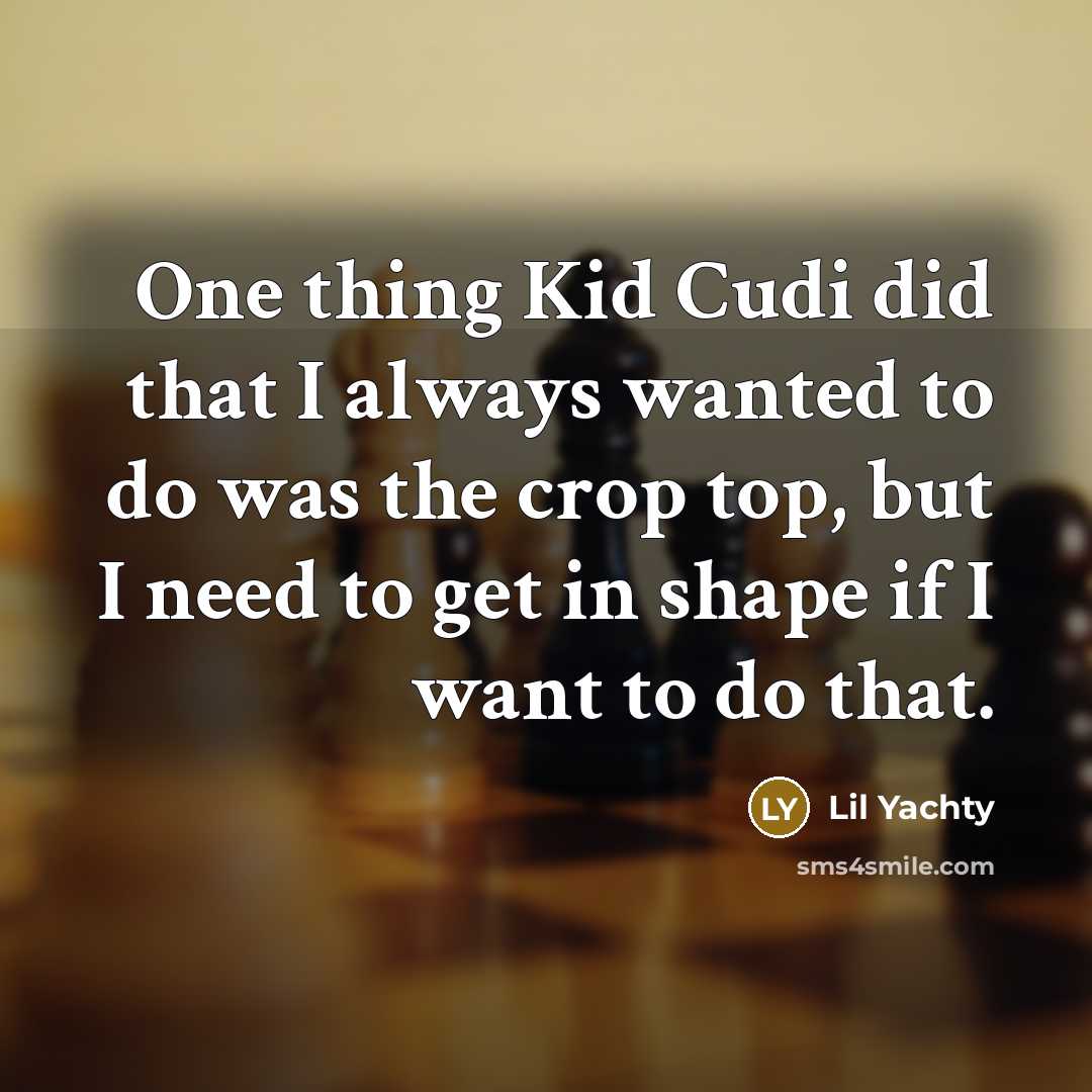 “One thing Kid Cudi did that I always wanted to…” quote by Lil Yachty