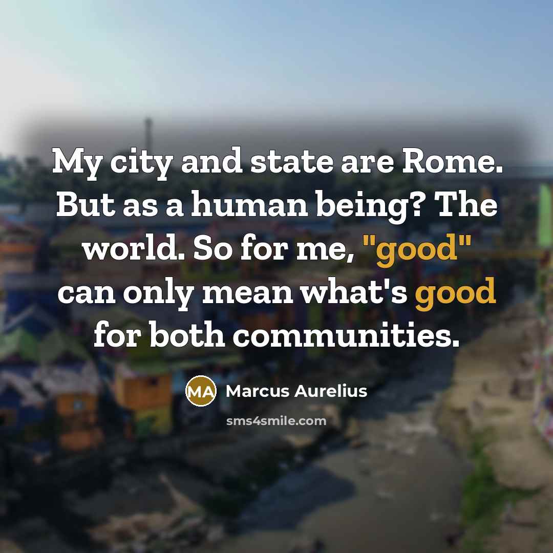“My city and state are Rome. But as a human…” quote by Marcus Aurelius