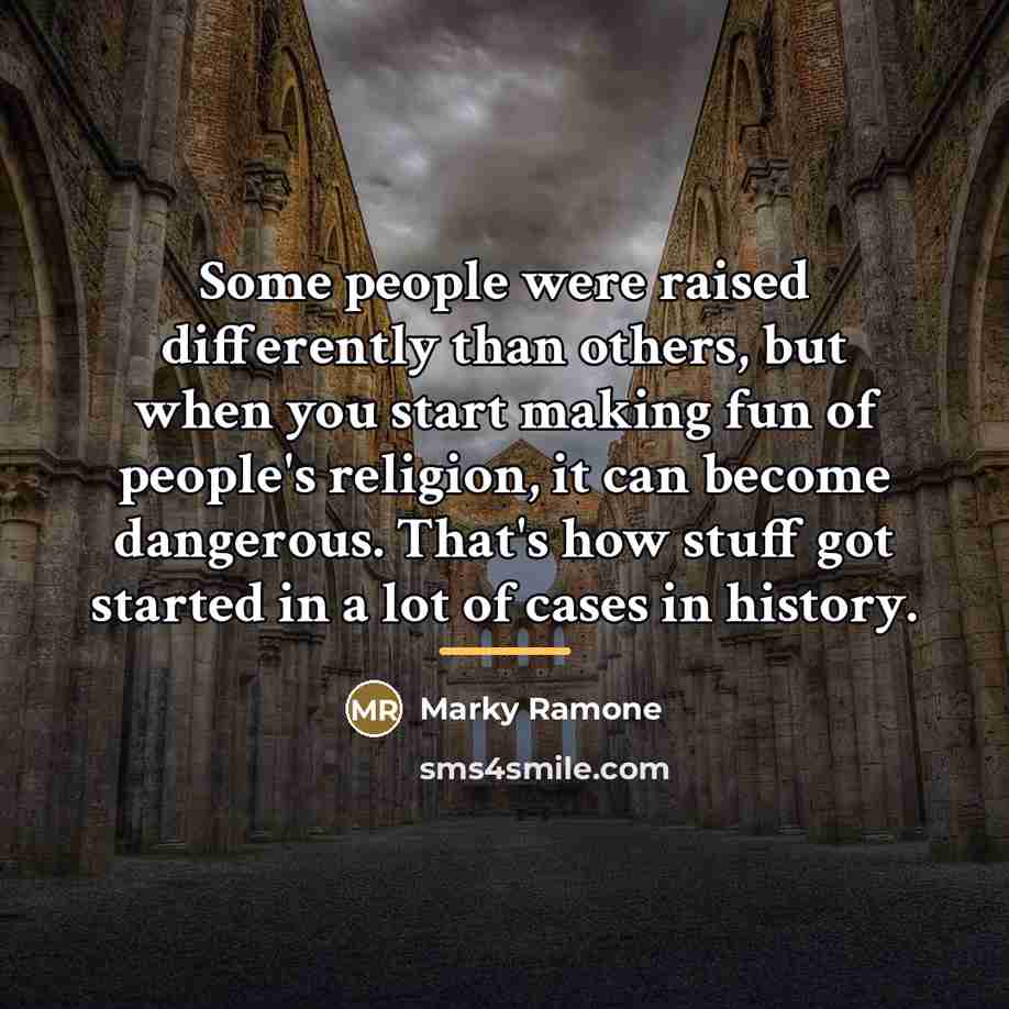“Some people were raised differently than others, but when you…” quote by Marky Ramone