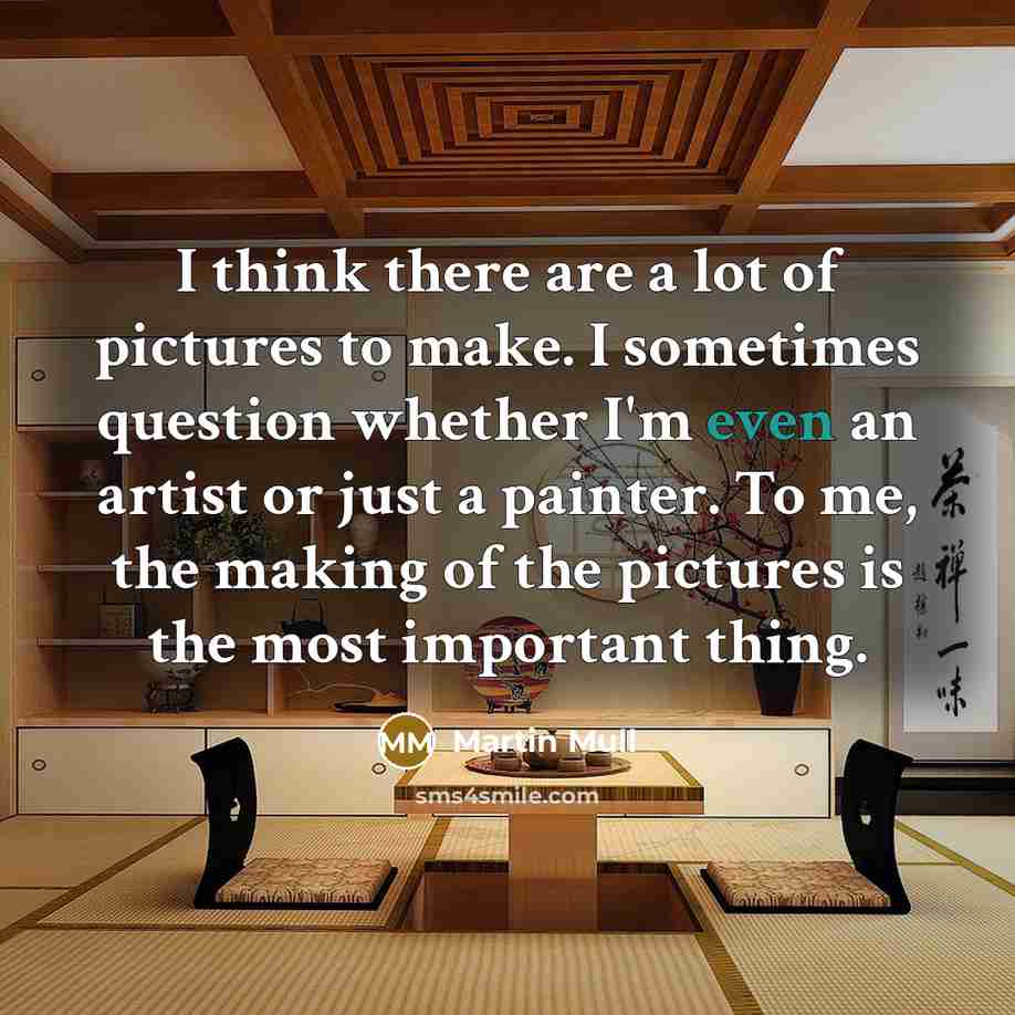 “I think there are a lot of pictures to make.…” quote by Martin Mull