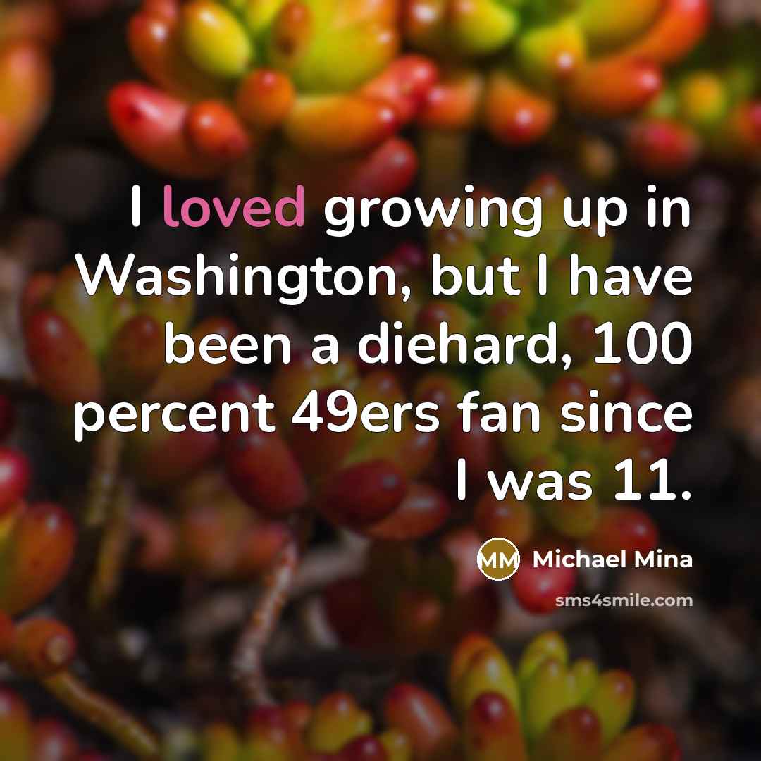 “I loved growing up in Washington, but I have been…” quote by Michael Mina