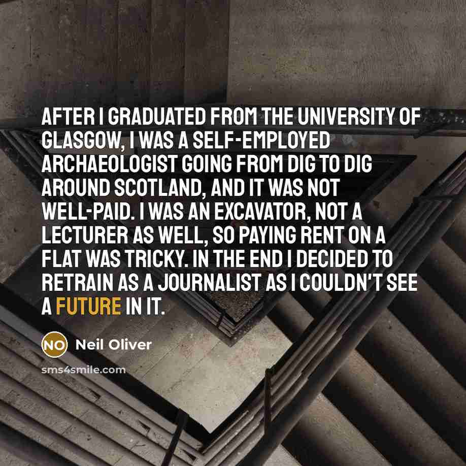 “After I graduated from the University of Glasgow, I was…” quote by Neil Oliver