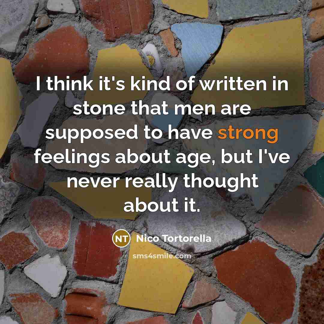 “I think it's kind of written in stone that men…” quote by Nico Tortorella