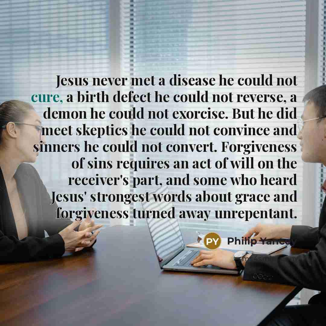 “Jesus never met a disease he could not cure, a…” quote by Philip Yancey