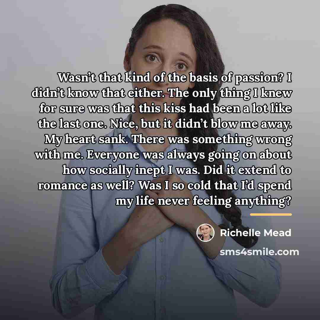 “Wasn’t that kind of the basis of passion? I didn’t…” quote by Richelle Mead