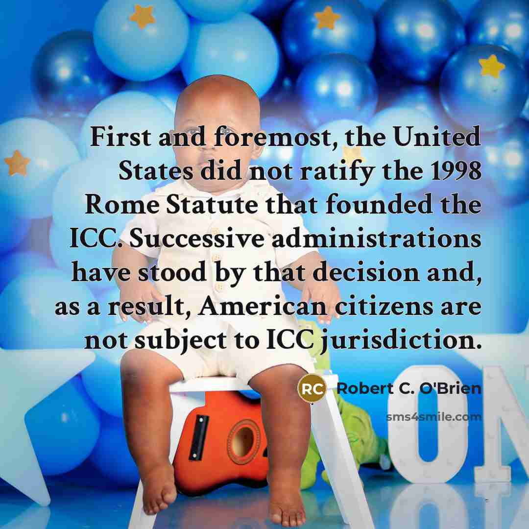 “First and foremost, the United States did not ratify the…” quote by Robert C. O'Brien