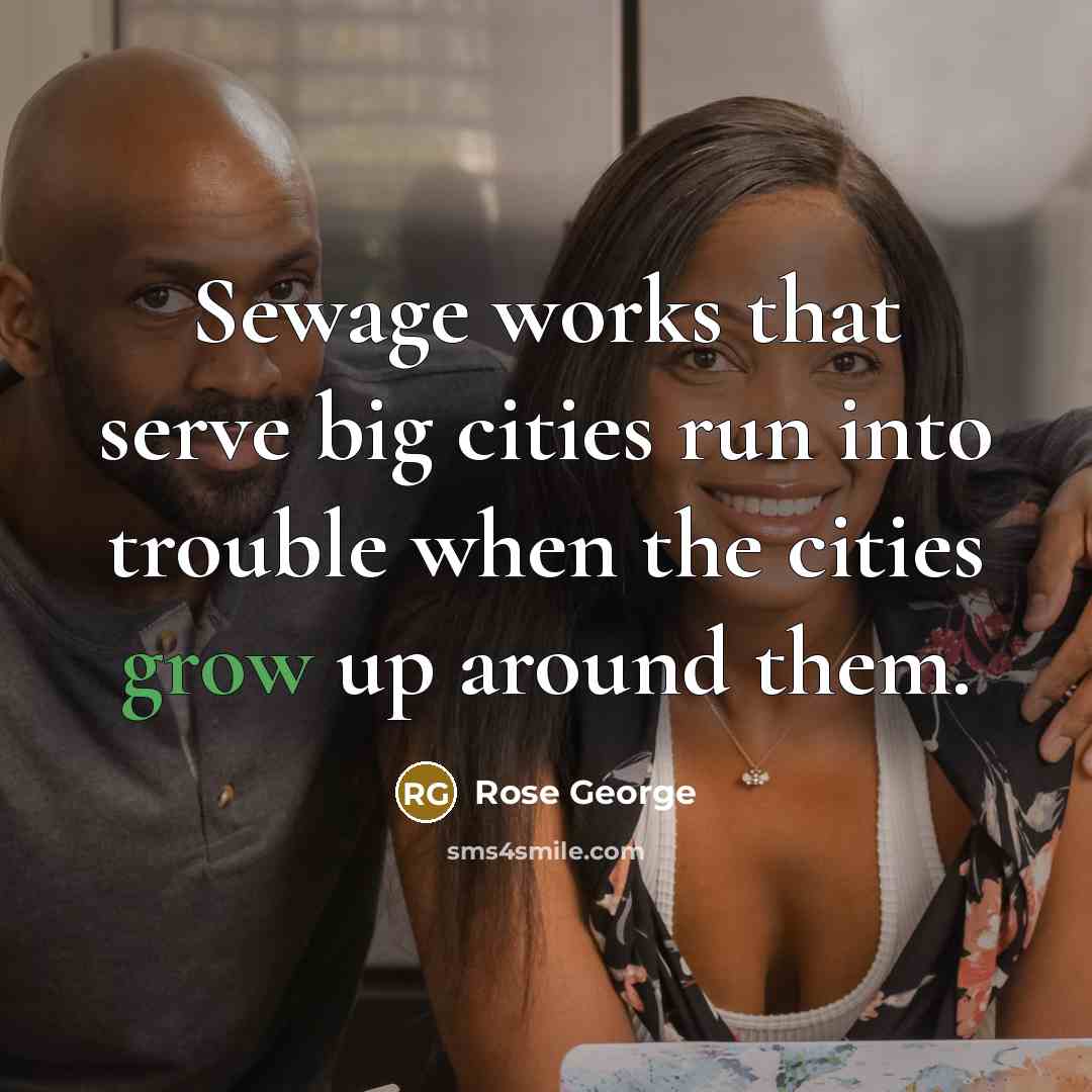 “Sewage works that serve big cities run into trouble when…” quote by Rose George