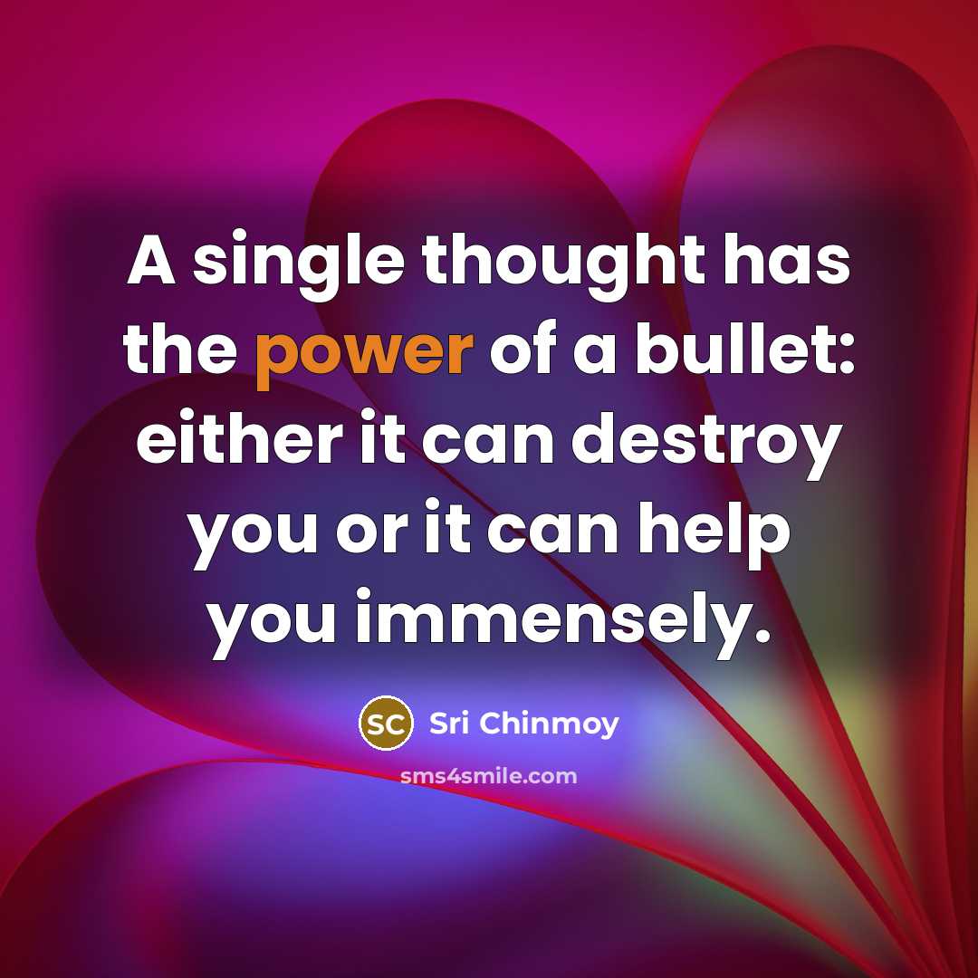 “A single thought has the power of a bullet: either…” quote by Sri Chinmoy