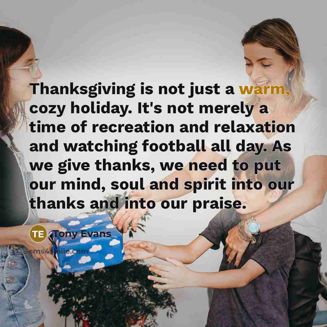 “Thanksgiving is not just a warm, cozy holiday. It's not…” quote by Tony Evans