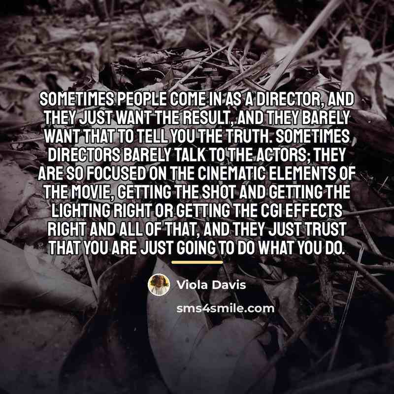 “Sometimes people come in as a director, and they just…” quote by Viola Davis