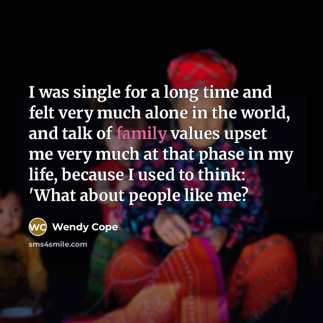 “I was single for a long time and felt very…” quote by Wendy Cope