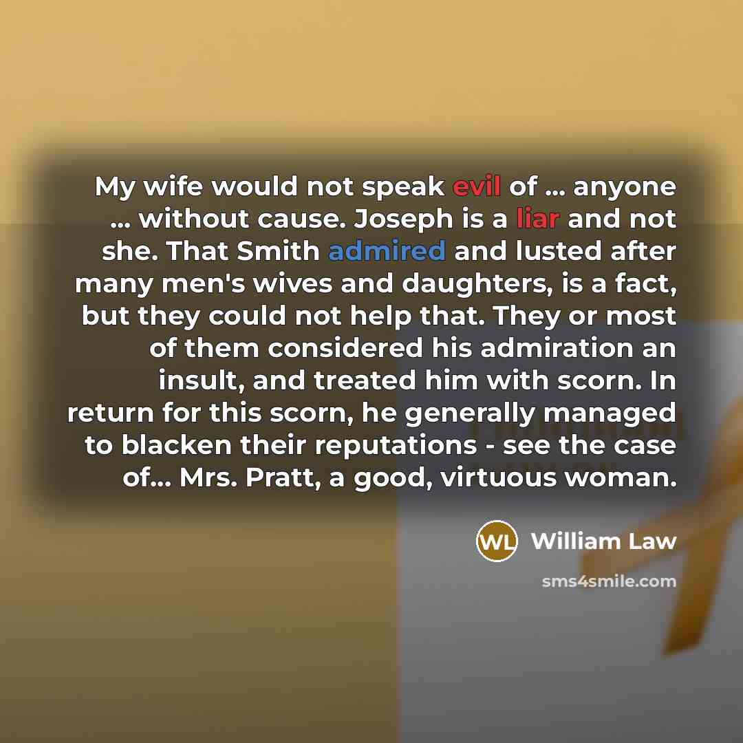 “My wife would not speak evil of ... anyone ...…” quote by William Law