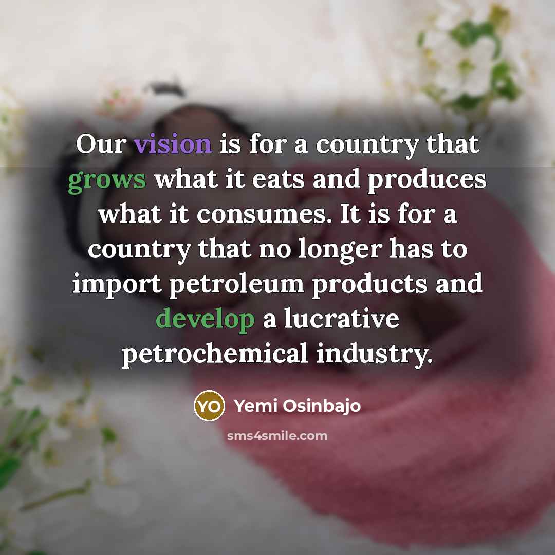 “Our vision is for a country that grows what it…” quote by Yemi Osinbajo