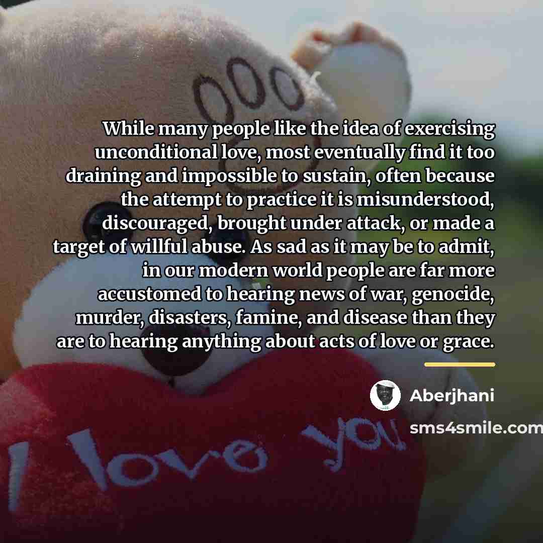 “While many people like the idea of exercising unconditional love,…” quote by Aberjhani