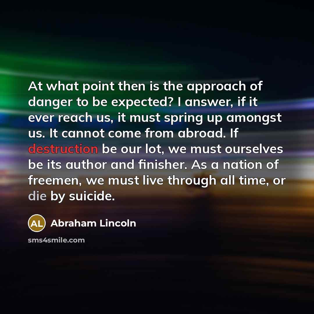 “At what point then is the approach of danger to…” quote by Abraham Lincoln