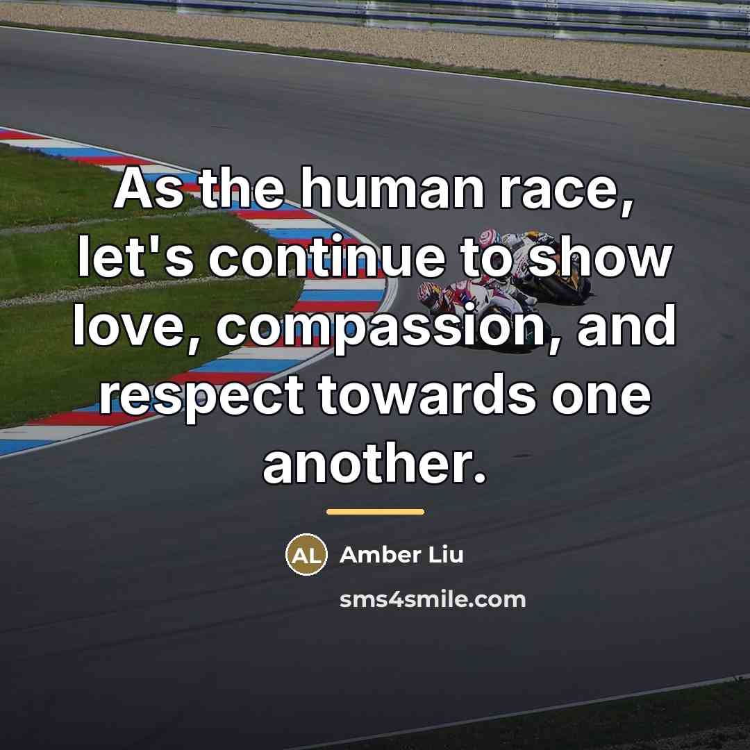 “As the human race, let's continue to show love, compassion,…” quote by Amber Liu