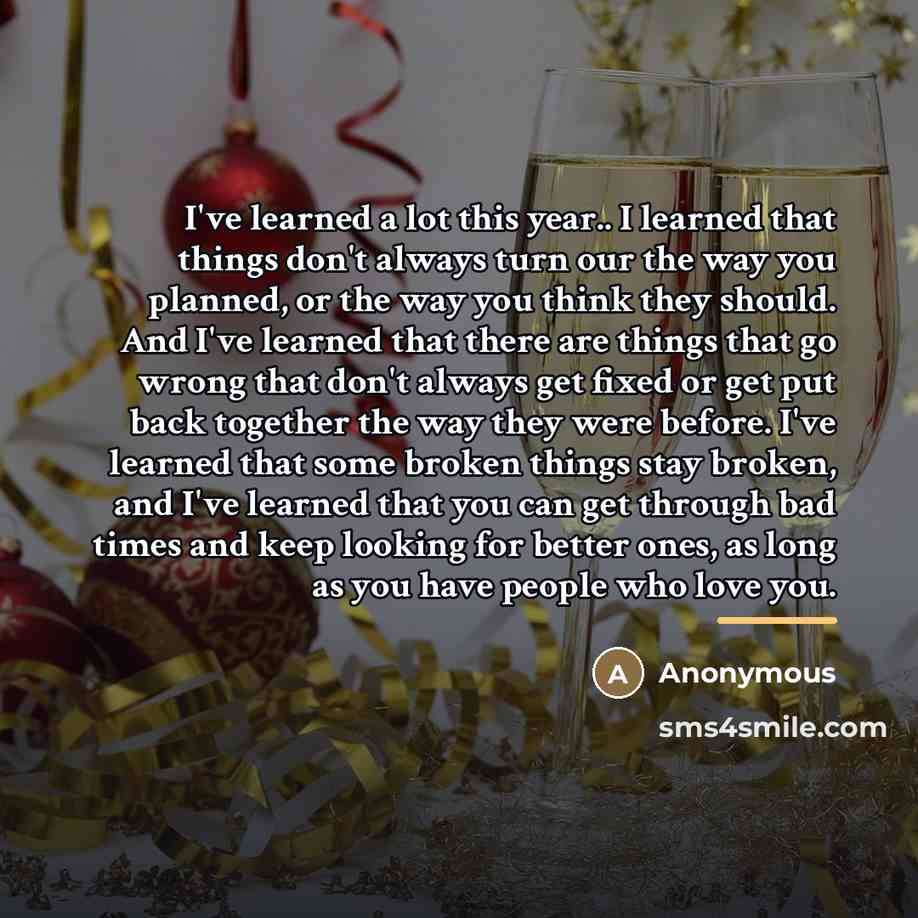 “I've learned a lot this year.. I learned that things…” quote by Anonymous