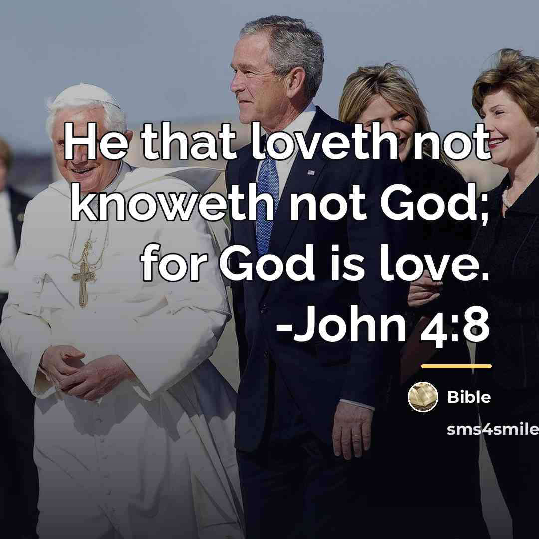 “He that loveth not knoweth not God; for God is…” quote by Bible